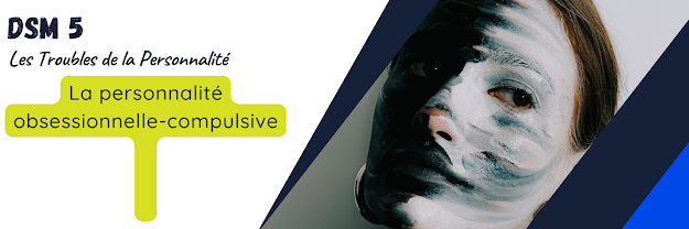 La personnalité obsessionnelle-compulsive