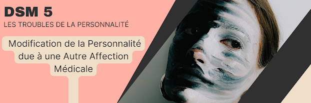 Modification de la Personnalité due à une Autre Affection Médicale